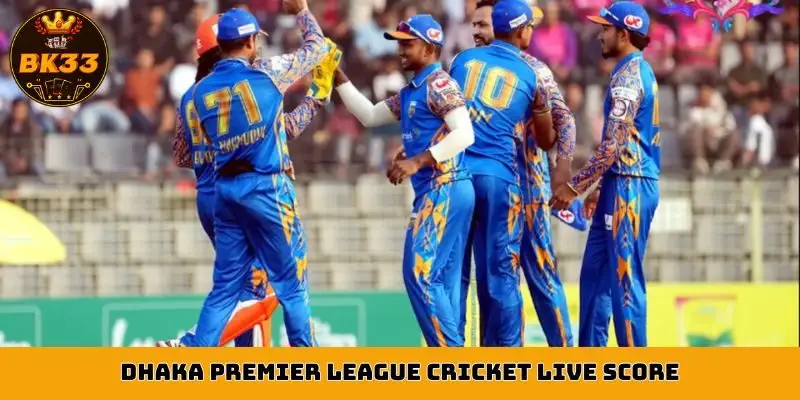 Dhaka Premier League Cricket Live Score