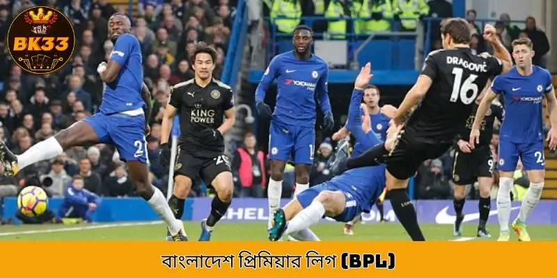 বাংলাদেশ প্রিমিয়ার লিগ (BPL) এর জন্য BK33-এ বাজি ধরার টিপস